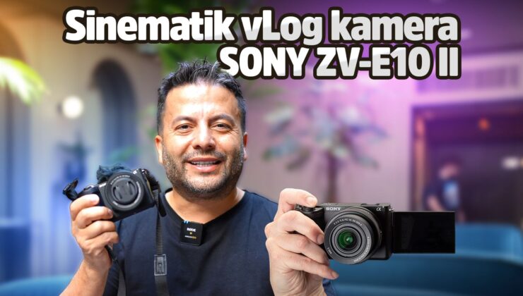 Kamera almadan evvel izle! Sony ZV-E10 II inceleme!