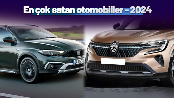 FIAT listenin tepesinde: 2024’ün en çok satan araba markaları!