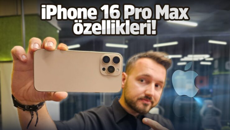 iPhone 16 Pro Max özellikleri!