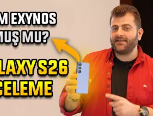 Galaxy S26 İnceleme – iPhone 17 Rakibi Olabilecek mi?
