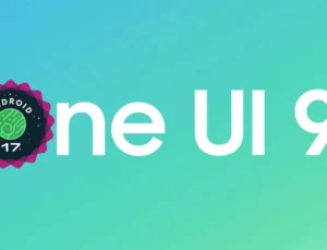 Android 17 Tabanlı Samsung One UI 9 Beta Süreci Başlıyor