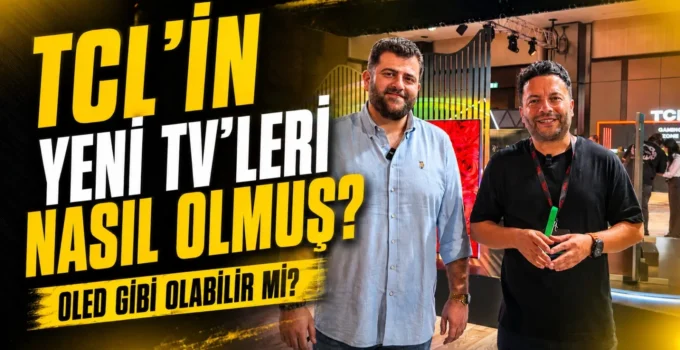 TCL’in Yeni Televizyonları Nasıl Olmuş? SQD – Küçük LED Özellikleri