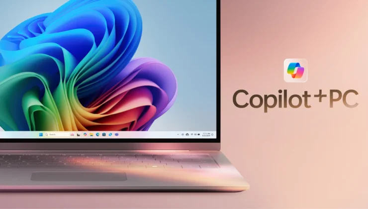 Windows 11’de Mahallî Yapay Zeka Devri: Copilot+ Daha Çok Bilgisayara Geliyor