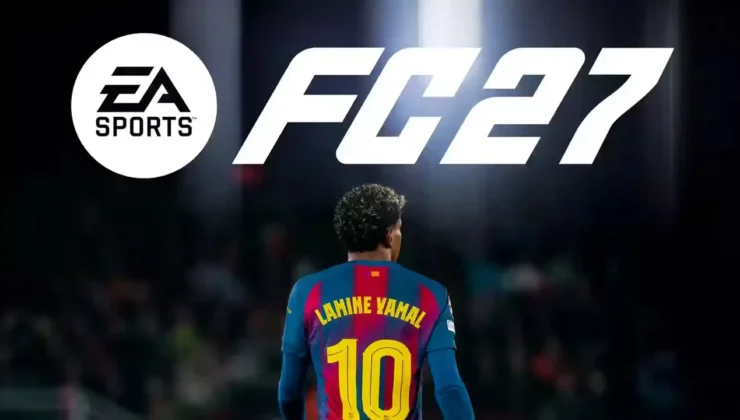 EA Sports FC 27 Çıkış Tarihi ve Ayrıntıları Açıklandı