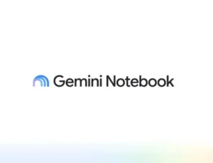 Google NotebookLM’in İsmini Gemini Notebook Olarak Değiştirdi